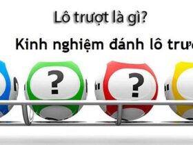 Lô trượt là gì?