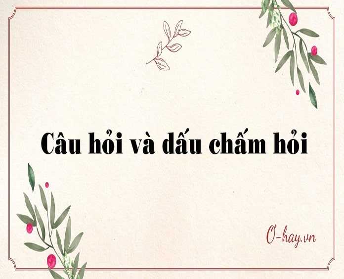 Câu hỏi và dấu chấm hỏi