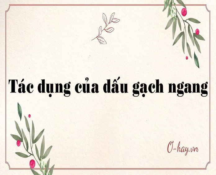 Dấu gạch ngang có tác dụng gì?