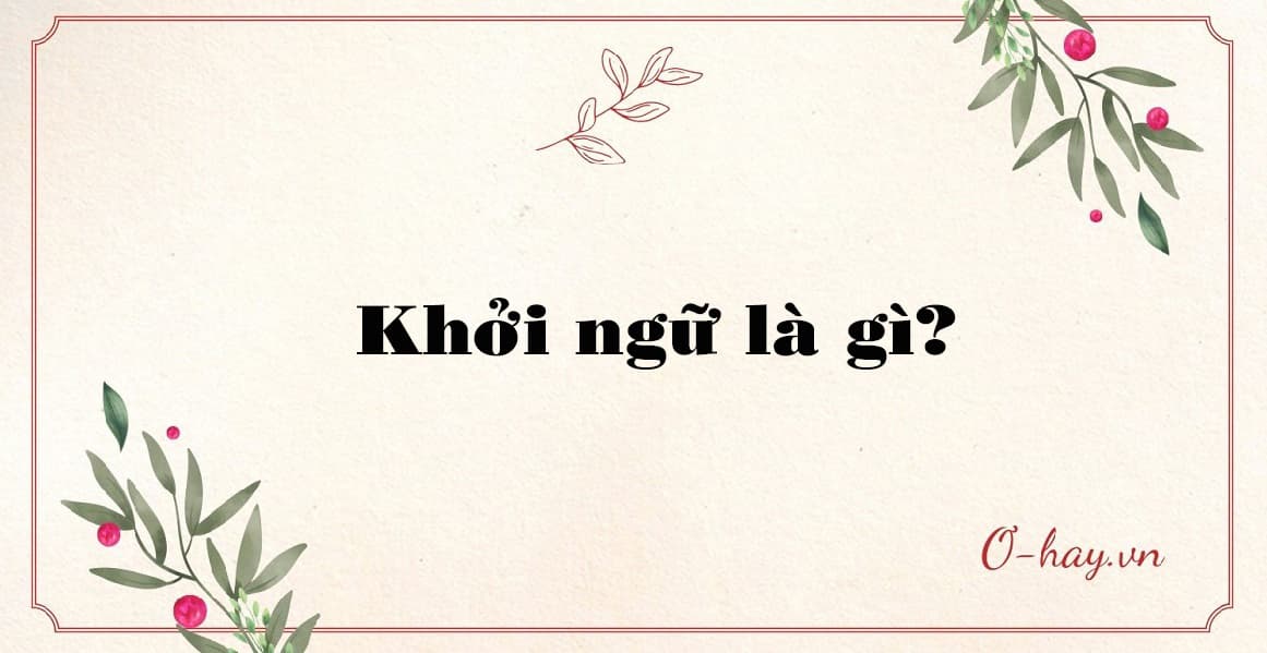 Khởi ngữ là gì?