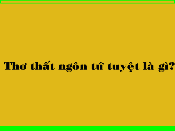 Thơ thất ngôn tứ tuyệt là gì