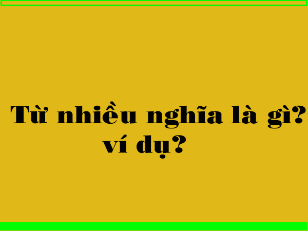 Từ nhiều nghĩa là gì?