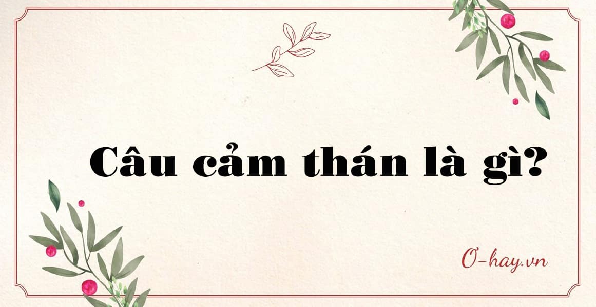 Câu cảm thán là gì?