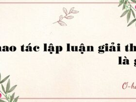 Thao tác lập luận giải thích là gì?
