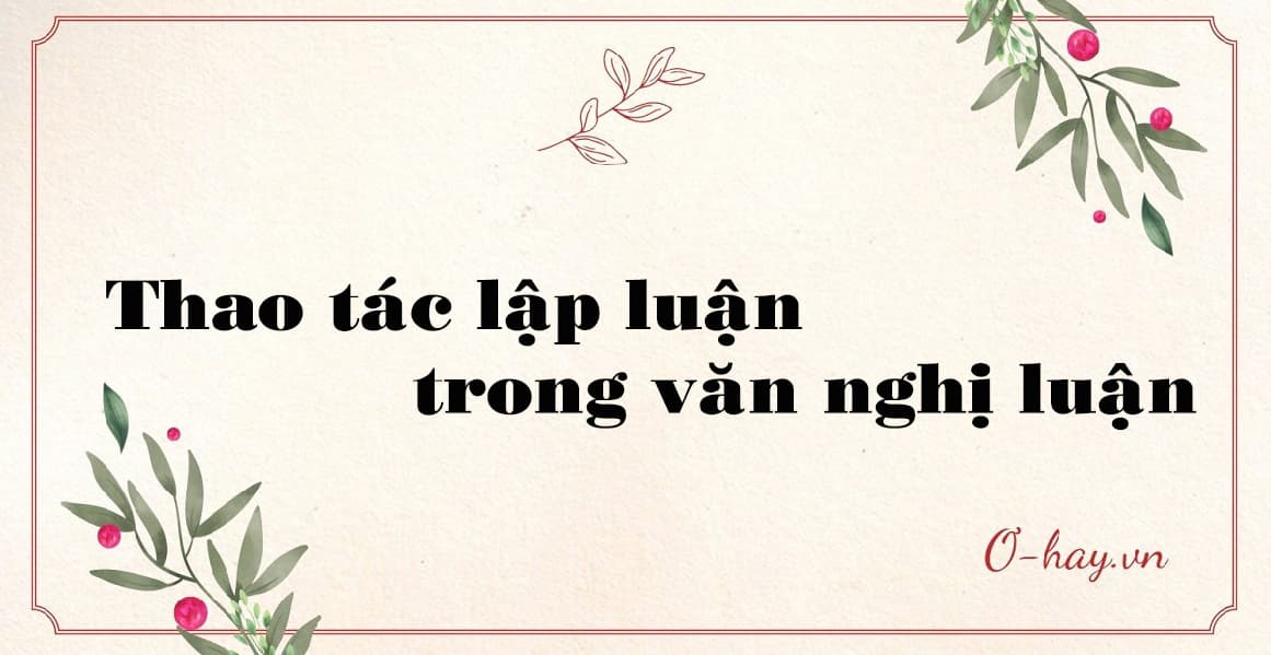 Thao tác lập luận trong văn nghị luận
