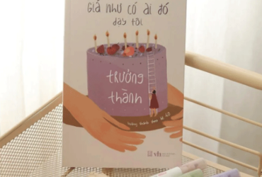 Giá như ai đó dạy tôi trưởng thành