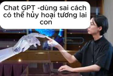Sử dụng chat GPT đúng cách trong học tập